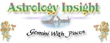 Pisces With Gemini Zodiac sign (astrological sign) compatibility section.  Find out what sign you match with best, and what to look for (or look out for) in a mate.