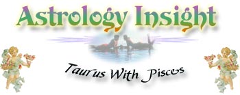 Pisces With Taurus Zodiac sign (astrological sign) compatibility section.  Find out what sign you match with best, and what to look for (or look out for) in a mate.