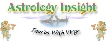 Virgo With Taurus Zodiac sign (astrological sign) compatibility section.  Find out what sign you match with best, and what to look for (or look out for) in a mate.